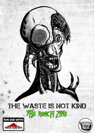 The Roach Zine: The Waste is Not Kind